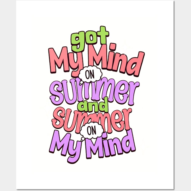 Colorful Summer Vibes Got My Mind On Summer Wall Art by bymetrend